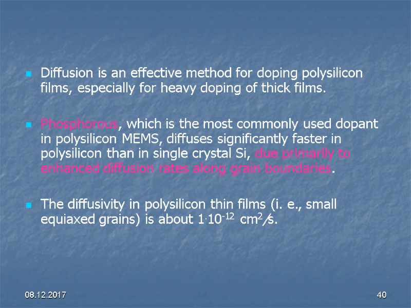 08.12.2017 40 Diffusion is an effective method for doping polysilicon films, especially for heavy